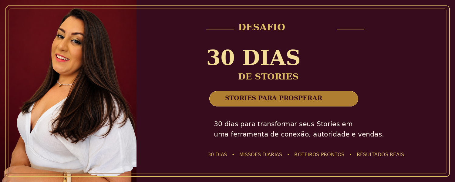 Desafio 30 Dias de Stories — Stories para Prosperar